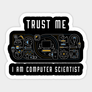 Trust Me I Am Computer Scientist Sticker